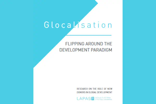 Pētījums par jauno donoru lomu globālajā attīstībā “Glocalization: flipping around the development paradigm” (2015)