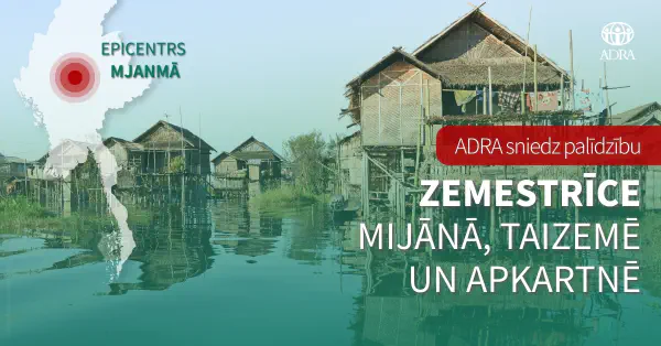 Zemestrīce Mjanmā un Taizemē: ADRA sniedz atbalstu cietušajiem Zemestrīce Mjanmā un Taizemē: ADRA sniedz atbalstu cietušajiem